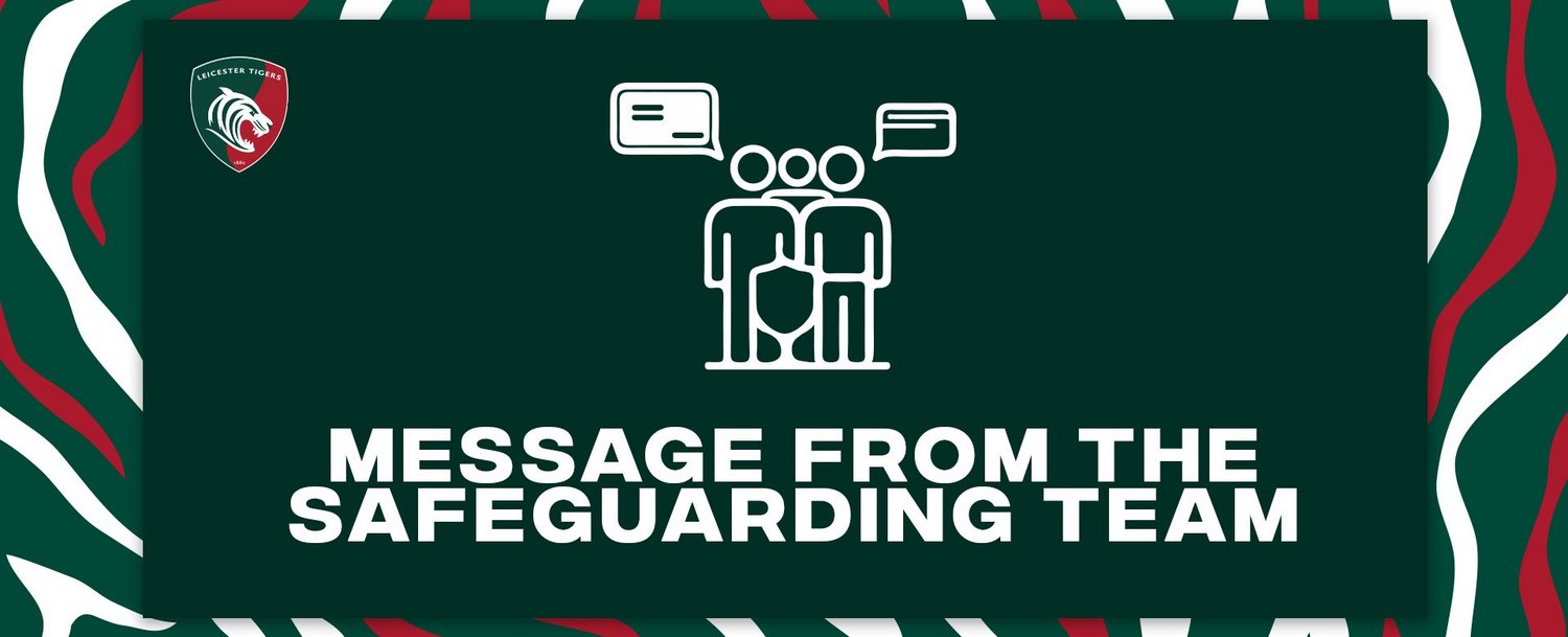 Message from the Leicester Tigers safeguarding team